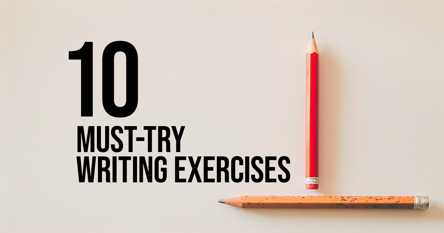 10 Must-Try Writing Exercises To Improve Your Writing